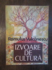 IZVOARE DE CULTURA -ROMULUS VULCANESCU foto