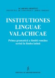 Institutiones lingua valachicae Prima gramatica a limbii romane scrisa in latina