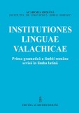 Institutiones lingua valachicae Prima gramatica a limbii romane scrisa in latina