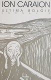 Ultima Bolgie. Jurnal 3 &ndash; Ion Caraion - Biografii, Carte beletristica