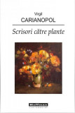 Scrisori către plante - Paperback brosat - Virgil Carianopol - Hoffman