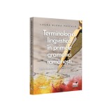Terminologia lingvistica in primele gramatici romanesti de la Eustatievici la Heliade Radulescu, Laura Elena Pascale, Pro Universitaria