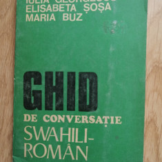 Ghid de conversatie swahili-roman - Elisabeta Sosa, Iulia Georgescu, 1982