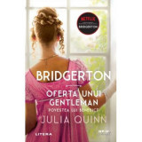 Bridgerton. Oferta unui gentleman. Povestea lui Benedict - Julia Quinn