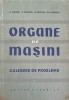 ORGANE DE MASINI-V. GHELESEL, D. BOIANGIU, M. MUSTAFA, GH. VASILESCU-228238