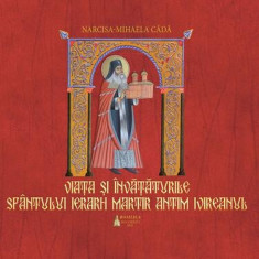 Viaţa si învaţăturile Sfântului Ierarh Martir Antim Ivireanul - Hardcover - Narcisa-Mihaela Câdă - Basilica