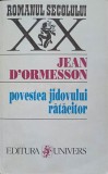 POVESTEA JIDOVULUI RATACITOR-JEAN D&#039;ORMESSON-274950