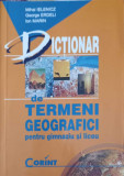 DICTIONAR DE TERMENI GEOGRAFICI PENTRU GIMNAZIU SI LICEU-MIHAI IELENICZ, GEORGE ERDELI, ION MARIN