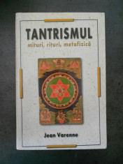 JEAN VARENNE - TANTRISMUL * MITURI, RITURI, METAFIZICA foto