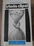 Istoria Clipei - Cristian Popisteanu, Editura Albatros 1984, Carte Filosofie, Coperta Necartonata