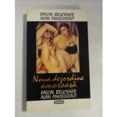 NOUA DEZORDINE AMOROASA - Pascal BRUCKNER * Alain FINKIELKRAUT