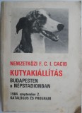 Nemzetkozi F. C. I. Cacib Kutyakiallitas. Budapesten a Nepstadionban. 1984. szeptember 2. Katalogus es program (coperta putin uzata)