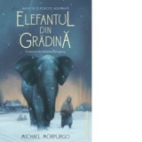 Elefantul din gradina - Michael Morpurgo, Valentina Georgescu