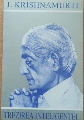 Trezirea Inteligentei - J. Krishnamurti foto