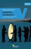 Cumpara ieftin In mintea celorlalti. De ce intelegem gresit ceea ce gandesc, cred, simt si isi doresc ceilallti/Nicholas Epley