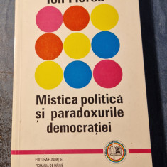 Mistica politica si paradoxurile democratiei Ion Florea cu autograf