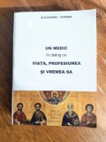 Un medic (militar)in dialog cu viata, profesiunea si vremea sa - Al. Popsor, Alta editura