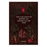 The Collective Works Of Edgar Allan Poe (Timeless Classics: Cranford Collection)