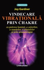 Vindecarea vibrationala prin chakre - Prestige
