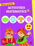 MA JOC SI INVAT. Activitati matematice. 5-6 ani - Editura Litera