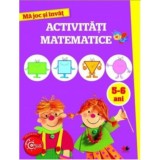 MA JOC SI INVAT. Activitati matematice. 5-6 ani - Litera