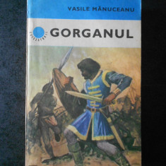 VASILE MANUCEANU - GORGANUL