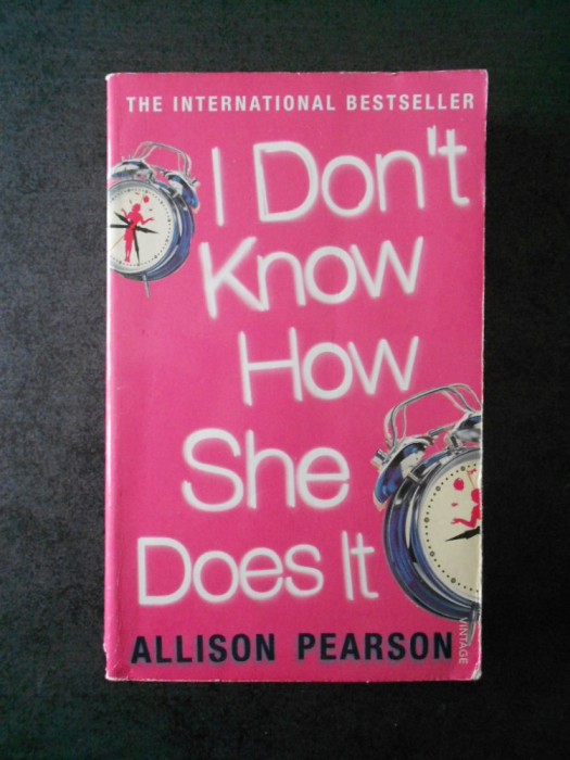 ALLISON PEARSON - I DON`T KNOW HOW SHE DOES IT (limba engleza)