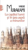La Capatul Lumii si in Tara Aspra a Minunilor - Haruki Murakami - Polirom, 2012, Romana, Beletristica, Roman