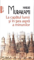 LA CAPATUL LUMII SI IN TARA ASPRA A MINUNILOR-HARUKI MURAKAMI-230414