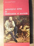 Principiul Artei si Destinatia Ei Sociala - Pierre-Joseph Proudhon, Minerva 1986, Biblioteca de Arta, Carte Arta, Romana