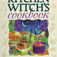 A Kitchen Witch's Cookbook a Kitchen Witch's Cookbook