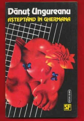 Danut Ungureanu, &amp;quot;Asteptand in Ghermana&amp;quot; 1993 - Nemira foto