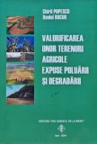 Cumpara ieftin Valorificarea unor terenuri agricole expuse poluarii si degradarii - 2004 - Daniel Bucur ($X223)