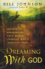 Dreaming with God: Secrets to Redesigning Your World Through God&#039;s Creative Flow