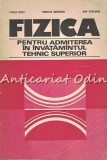 Cumpara ieftin Fizica Admitere Invatamant Tehnic Superior - Traian Cretu, Ghizdeanu, Vierosanu, Didactica 1979, 317 pagini