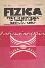 Fizica Pentru Admiterea In Invatamantul Tehnic Superior - Traian