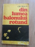 Cibi Braun - Din lumea balonului rotund, 1976 - fotbal