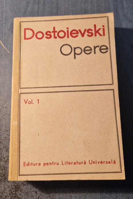 Opere volumul 1 Dostoievski