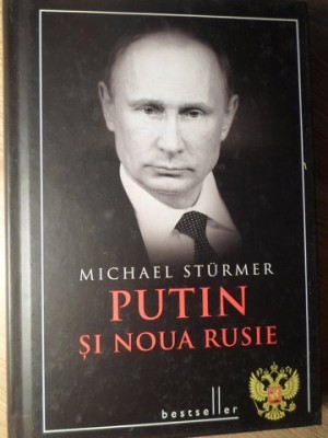 PUTIN SI NOUA RUSIE-MICHAEL STURMER-129725 foto