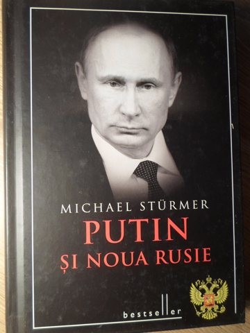 PUTIN SI NOUA RUSIE-MICHAEL STURMER-129725