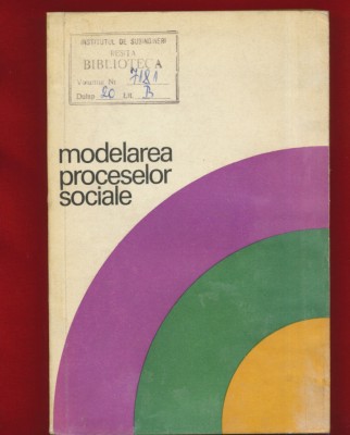 &amp;quot;Modelarea proceselor sociale&amp;quot; Editura Stiintifica1973 foto