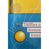 Consiliere si orientare scolara - Anca Hardulea, Aurel Hodorogea, Dan Butnaru, Doru V. Vlasov, Elena M. Vlasie, Geanina Masari, Ileana Savinescu, Magd