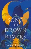 A Song to Drown Rivers - Editura SAS Gardners EU