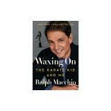 Waxing on: The Karate Kid and Me
