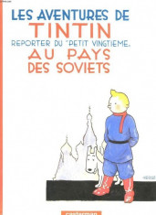 LES AVENTURES DE TINTIN. REPORTER DU PETIT VINGTIEME. AU PAYS DES SOVIETS (CARTE CU BENZI DESENATE, TEXT IN LIMBA FRANCEZA) foto