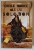 RARISIMA, CHEILE MAGICE ALE LUI SOLOMON, CLAVICULA SOLOMONIS sau Ceremonialul artei de a comanda spiritele,carte de vraji,ritualuri,sigilii,conjuratii, 2011, Brosata