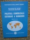 Politica comerciala externa a RomanieiNote de curs Octavian Gh. Botez, Madalina Militaru