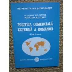 Politica comerciala externa a RomanieiNote de curs Octavian Gh. Botez, Madalina Militaru