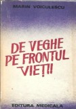 Cumpara ieftin De veghe pe frontul vietii. Ganduri despre medici si medicina - Marin Voiculescu