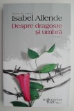 Despre dragoste si umbra - Isabel Allende - Roman Beletristica